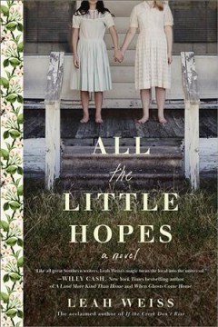 Book cover of All the little hopes : a novel by Leah Weiss
