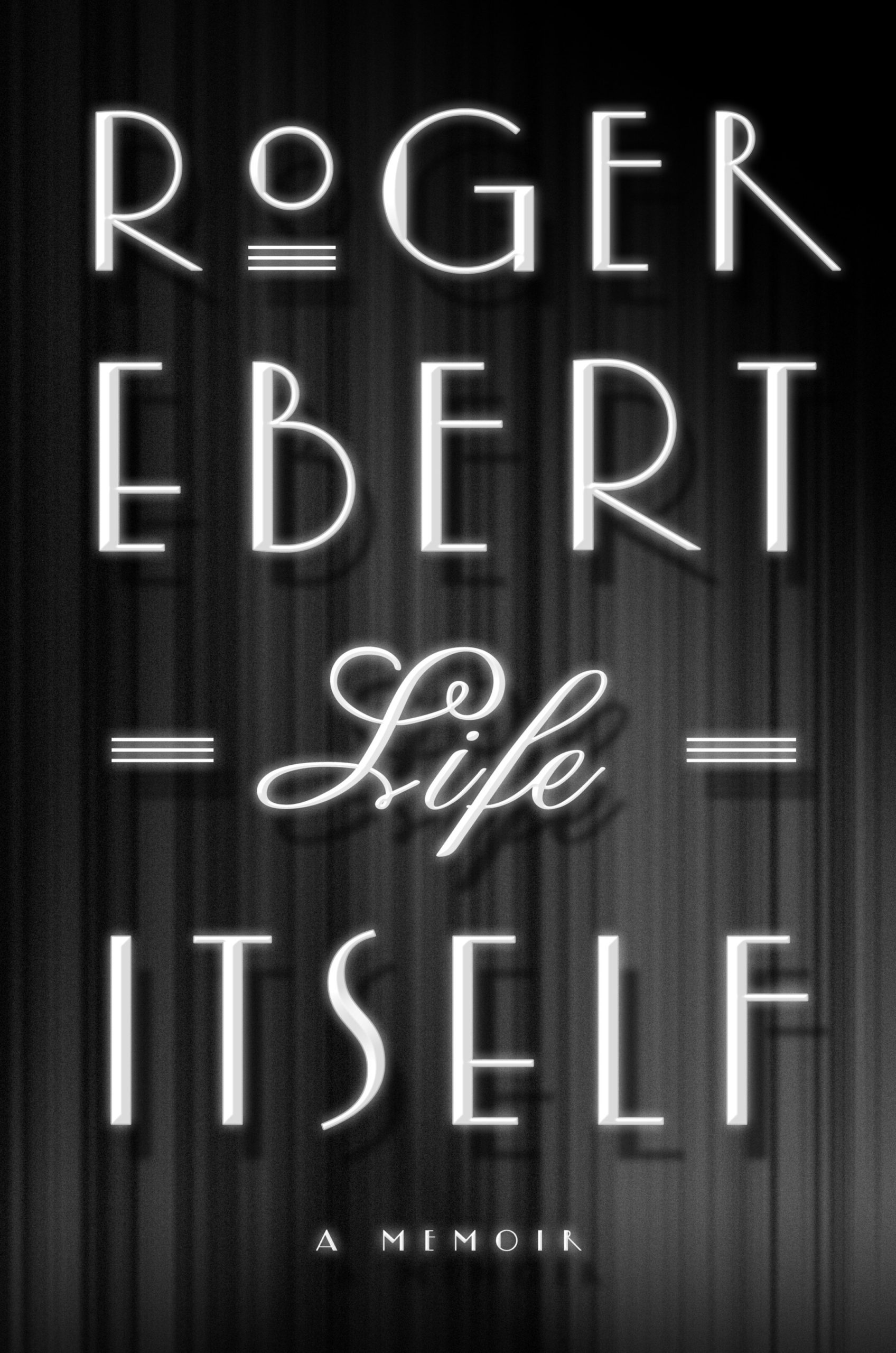 Book cover of Life Itself: A Memoir by Roger Ebert