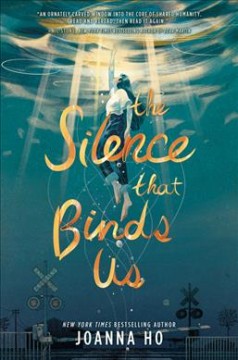 The silence that binds us by Joanna Ho.<br />
