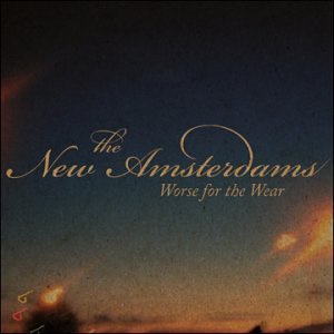 Throwback Thursdays Album Reviews: The New Amsterdams: Worse for the Wear